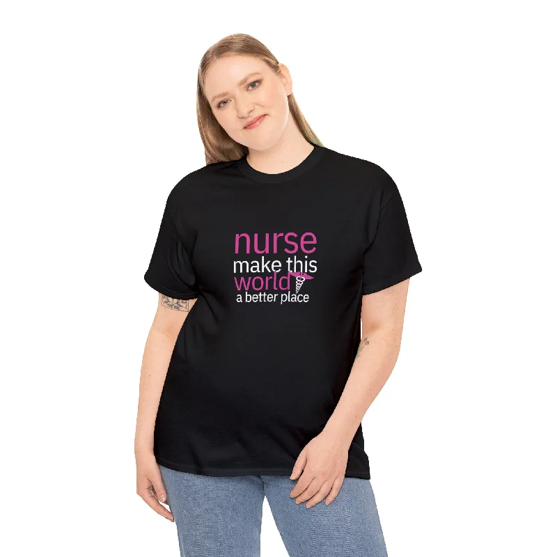 Nurses Make This World a Better Place T-Shirt-- Satin Fabric Silk Fabric Chiffon Fabric